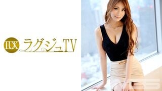 259LUXU-392 豪華TV 391（戀水希）31歲 時尚雜誌編輯